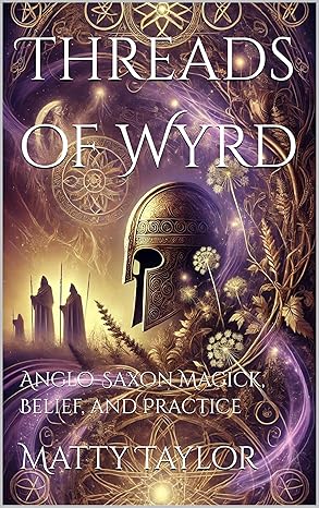 Cover for Threads of Wyrd featuring Anglo-Saxon magick symbolism